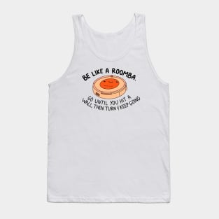 Be like a roomba (orange) Tank Top